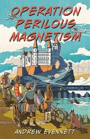 Campbell's of Beauly presents Operation Perilous Magnetism: a book cover showing Scottish teens, bikes, and a dog near a grand castle amid mountains, with hints of industrial espionage via a plane and speedboat in the background.